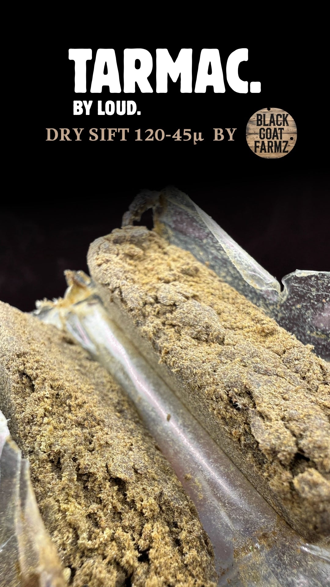 TARMAC - DRY SIFT 120-45 - COLLAB BLACKGOATFARMZ